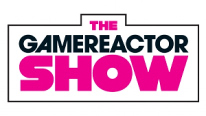 The Gamereactor Show - Episode 74