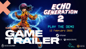 Echo Generation 2 - Official Demo Trailer